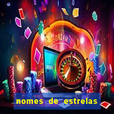 nomes de estrelas mais bonitos